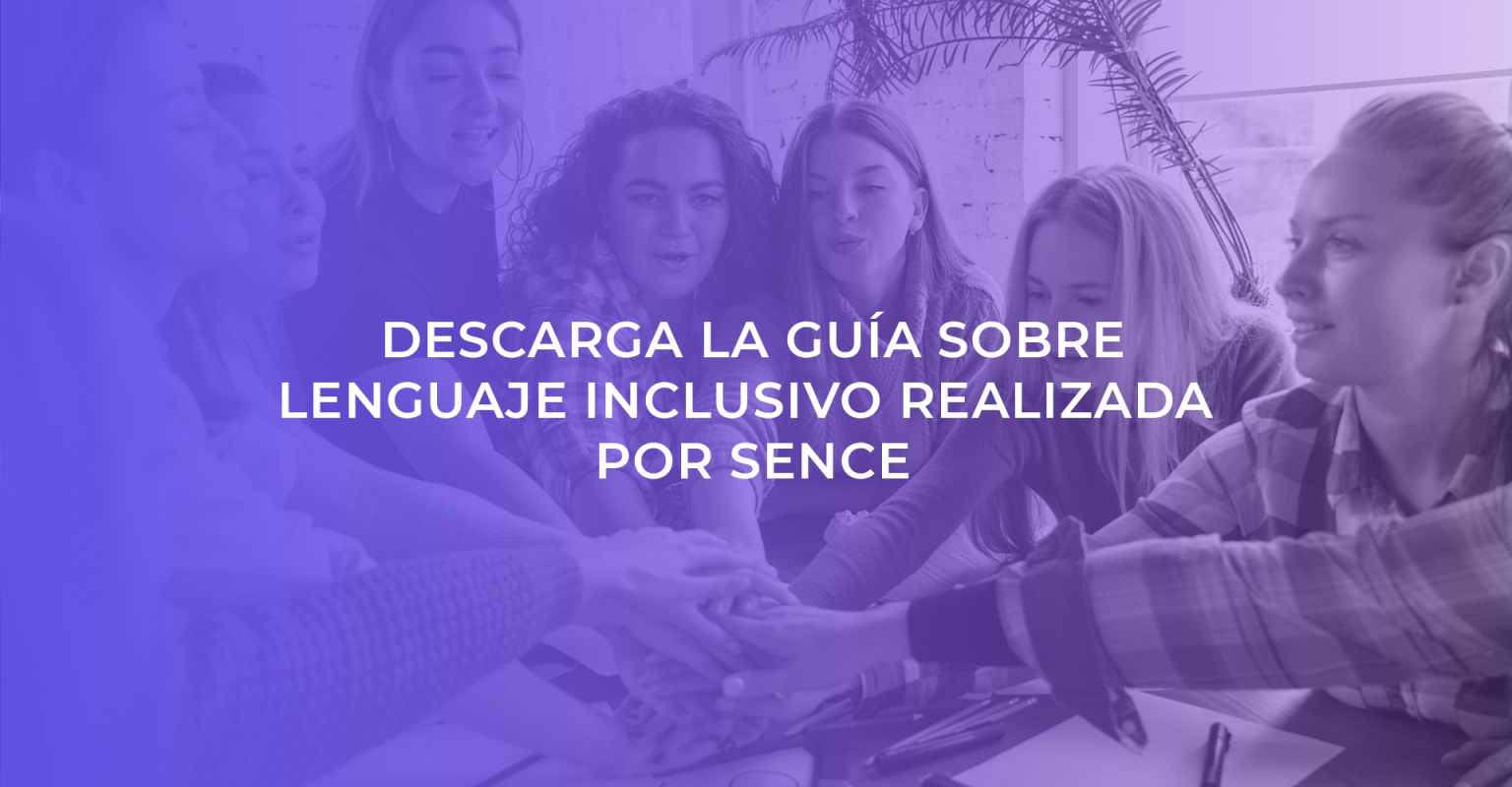 Guía Descargable Sobre El Uso De Lenguaje Inclusivo Realizada Por Sence Grupo Asyste 9786